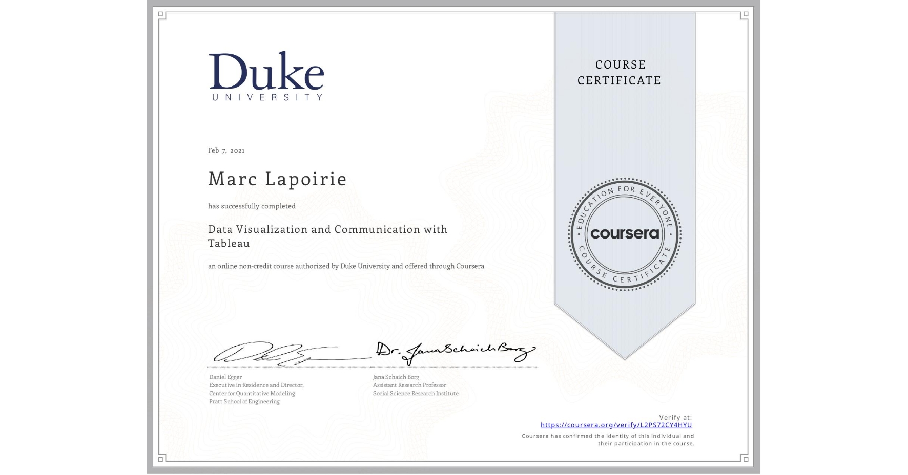 View certificate for Marc Lapoirie, Data Visualization and Communication with Tableau, an online non-credit course authorized by Duke University and offered through Coursera