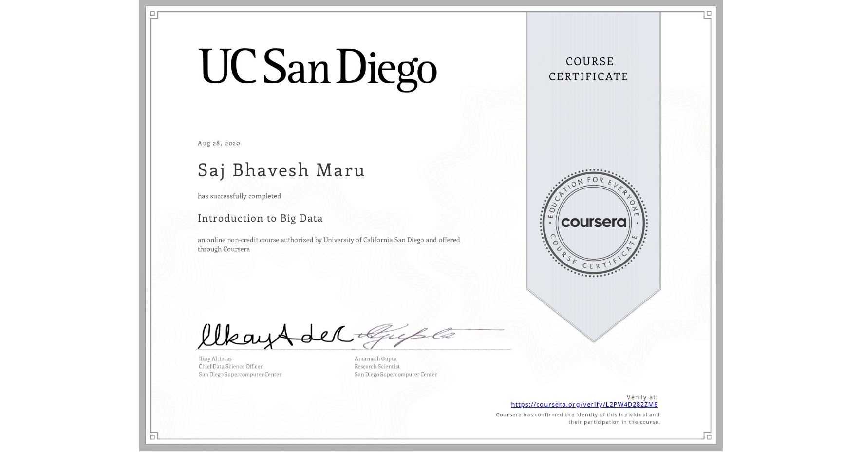 View certificate for Saj Bhavesh Maru, Introduction to Big Data, an online non-credit course authorized by University of California San Diego and offered through Coursera
