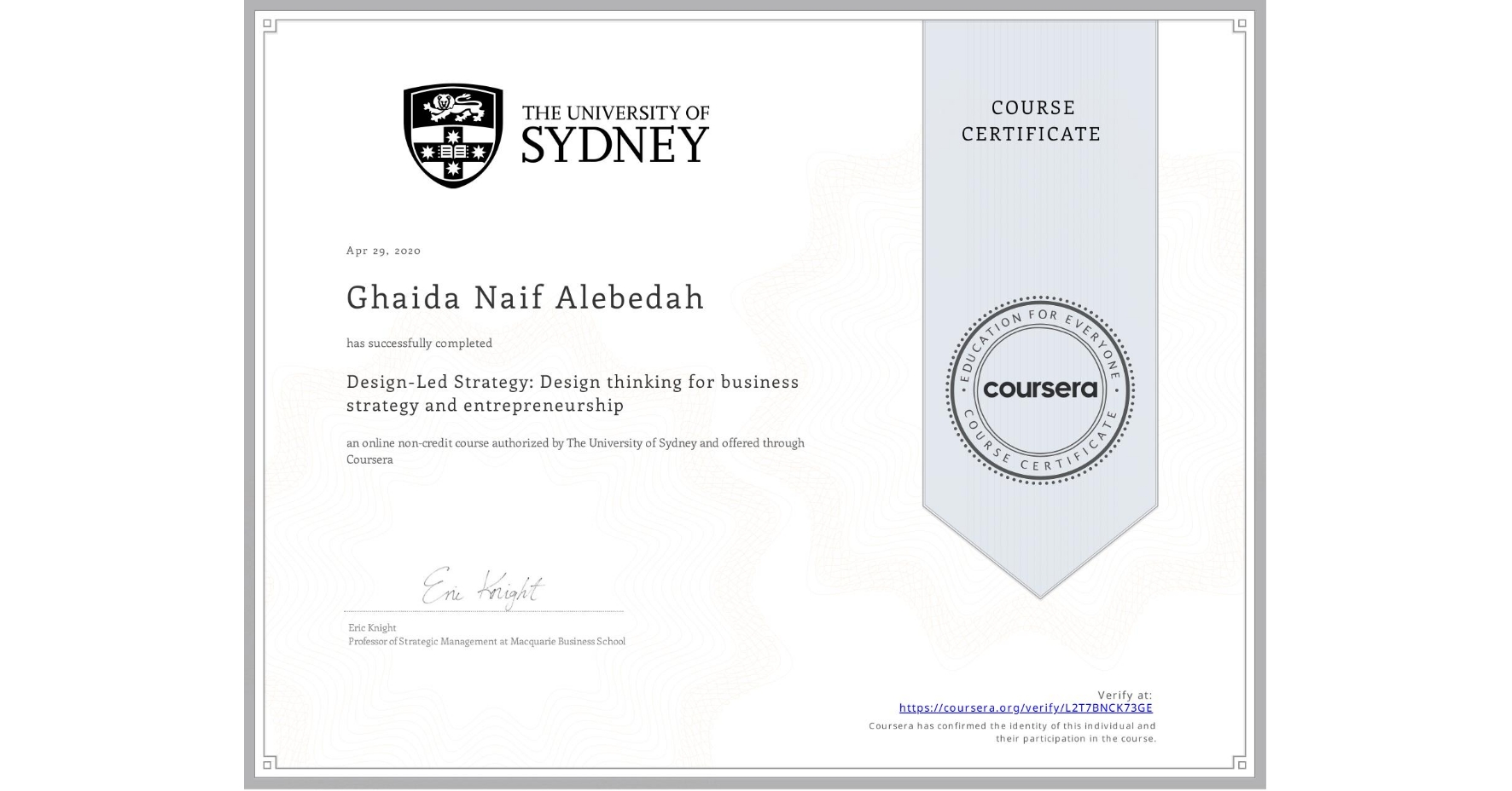 View certificate for Ghaida Naif Alebedah, Design-Led Strategy: Design thinking for business strategy and entrepreneurship, an online non-credit course authorized by The University of Sydney and offered through Coursera