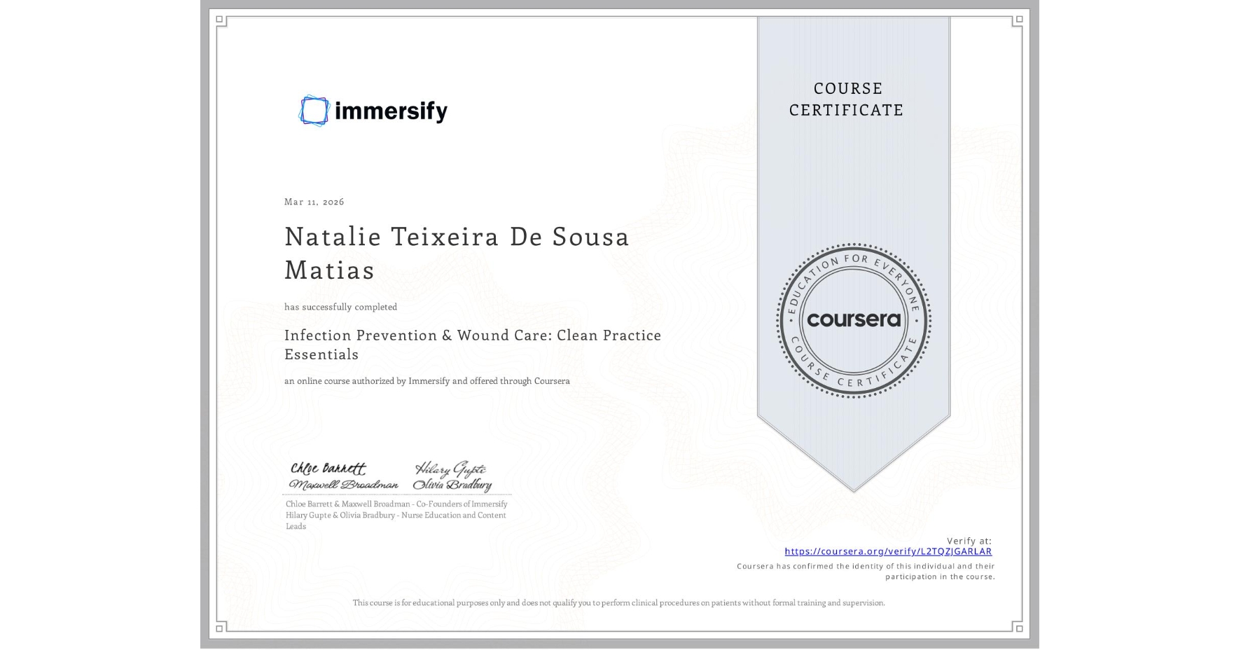 View certificate for Natalie Teixeira De Sousa Matias, Infection Prevention & Wound Care: Clean Practice Essentials, an online non-credit course authorized by Immersify and offered through Coursera