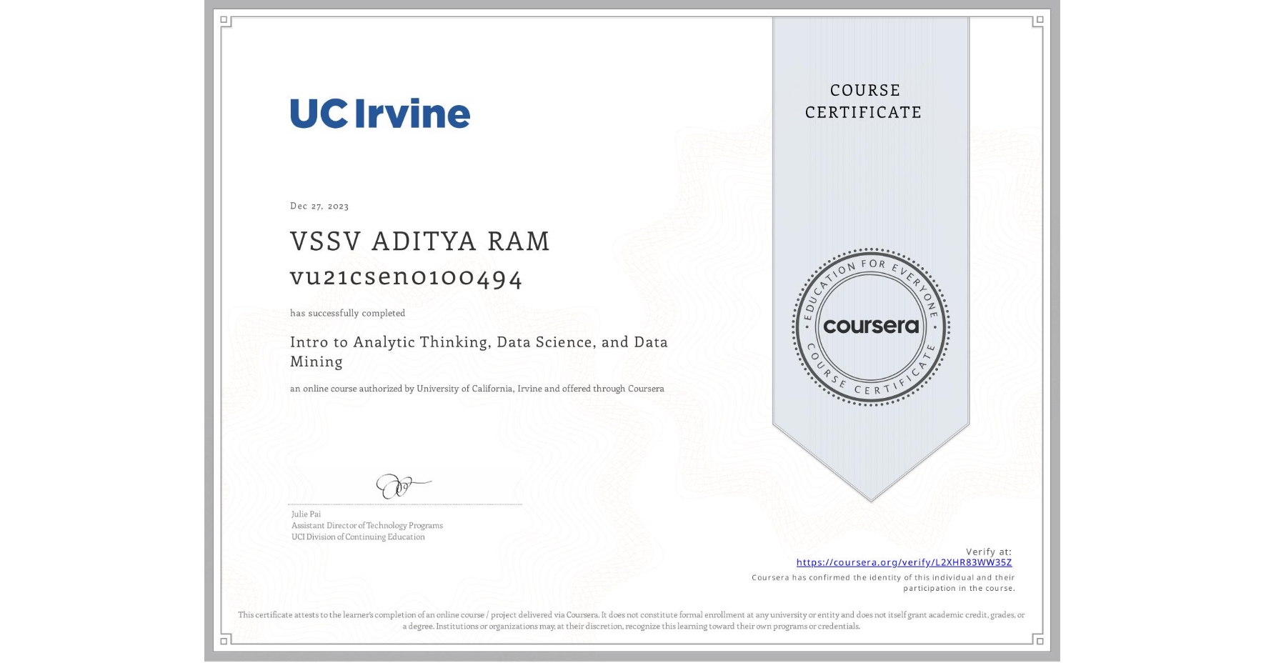 View certificate for VSSV ADITYA RAM vu21csen0100494, Intro to Analytic Thinking, Data Science, and Data Mining, an online non-credit course authorized by University of California, Irvine and offered through Coursera
