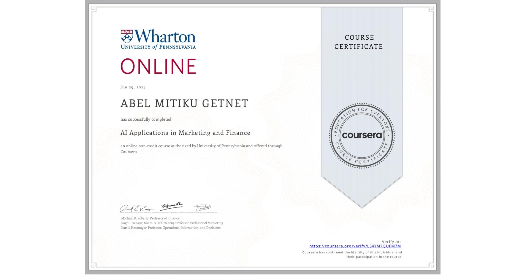 View certificate for ABEL MITIKU  GETNET, AI Applications in Marketing and Finance, an online non-credit course authorized by University of Pennsylvania and offered through Coursera
