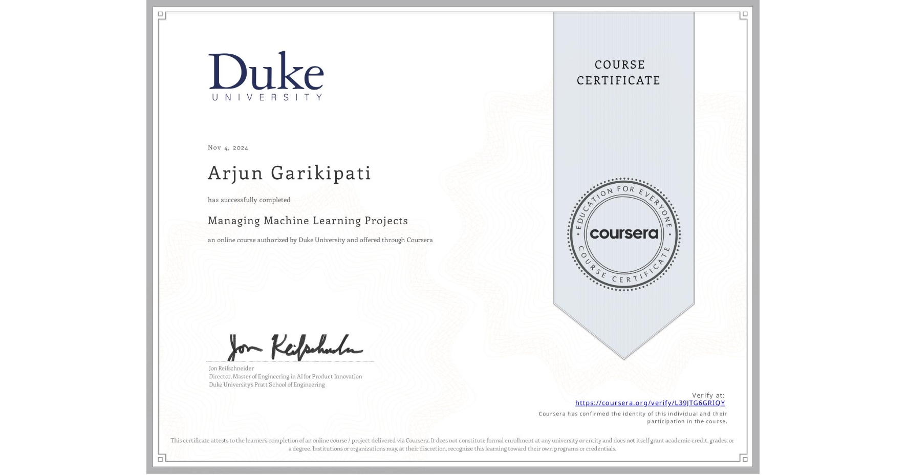 View certificate for Arjun Garikipati, Managing Machine Learning Projects, an online non-credit course authorized by Duke University and offered through Coursera