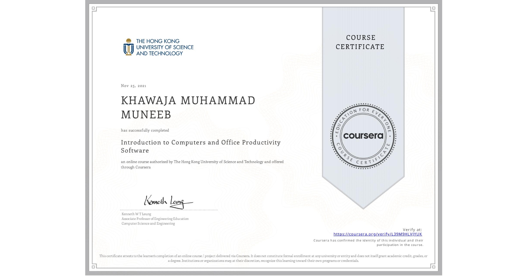 View certificate for KHAWAJA MUHAMMAD  MUNEEB, Introduction to Computers and Office Productivity Software, an online non-credit course authorized by The Hong Kong University of Science and Technology and offered through Coursera