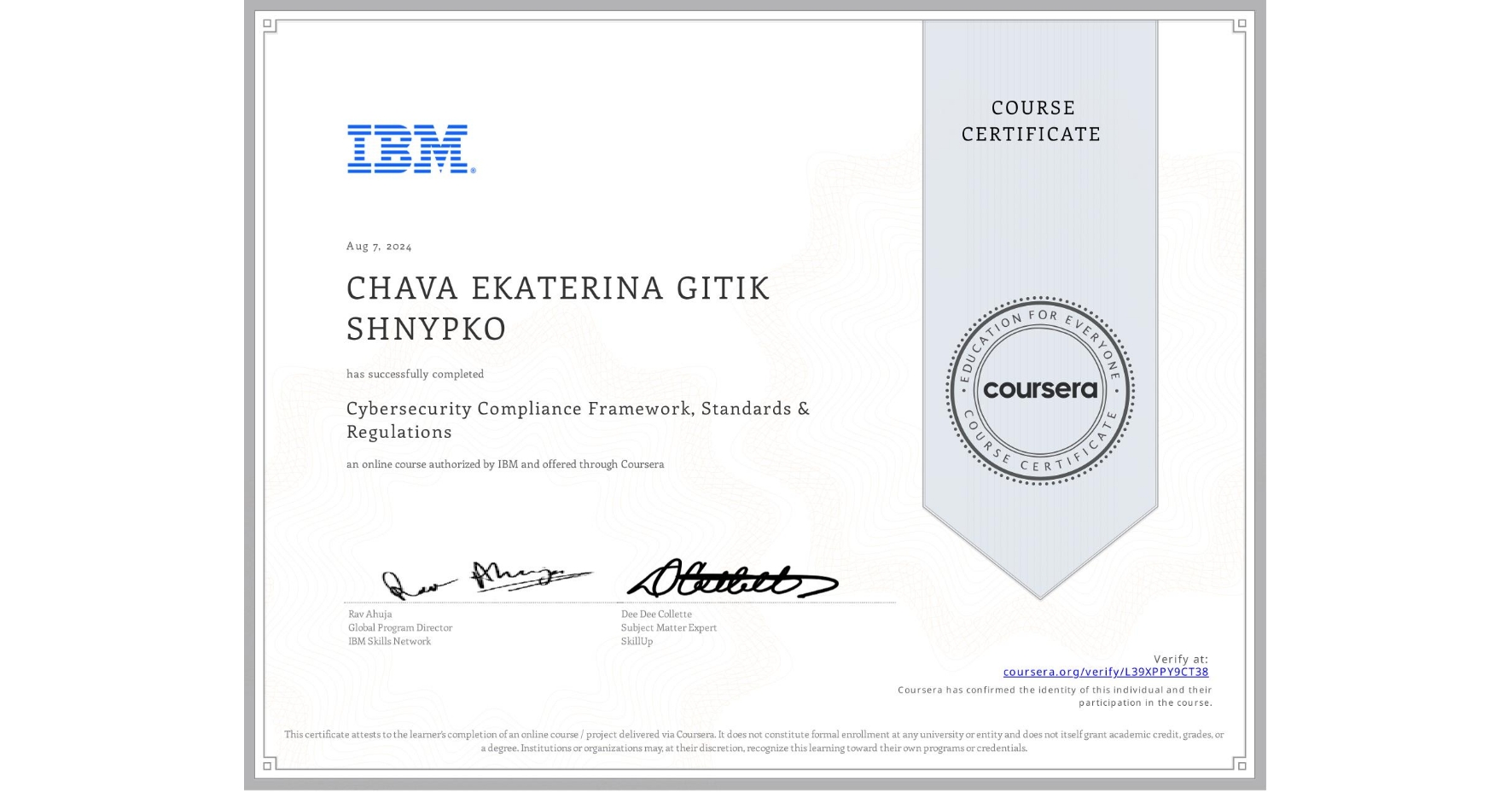 View certificate for CHAVA EKATERINA  GITIK SHNYPKO, Cybersecurity Compliance Framework, Standards & Regulations, an online non-credit course authorized by IBM and offered through Coursera