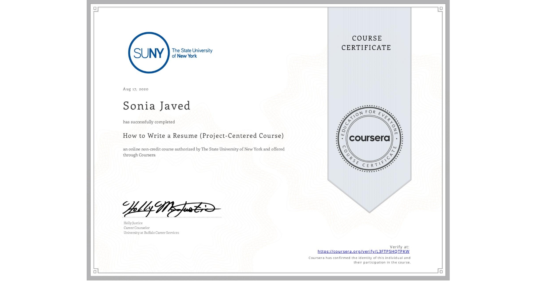 View certificate for Sonia Javed, How to Write a Resume (Project-Centered Course), an online non-credit course authorized by The State University of New York and offered through Coursera