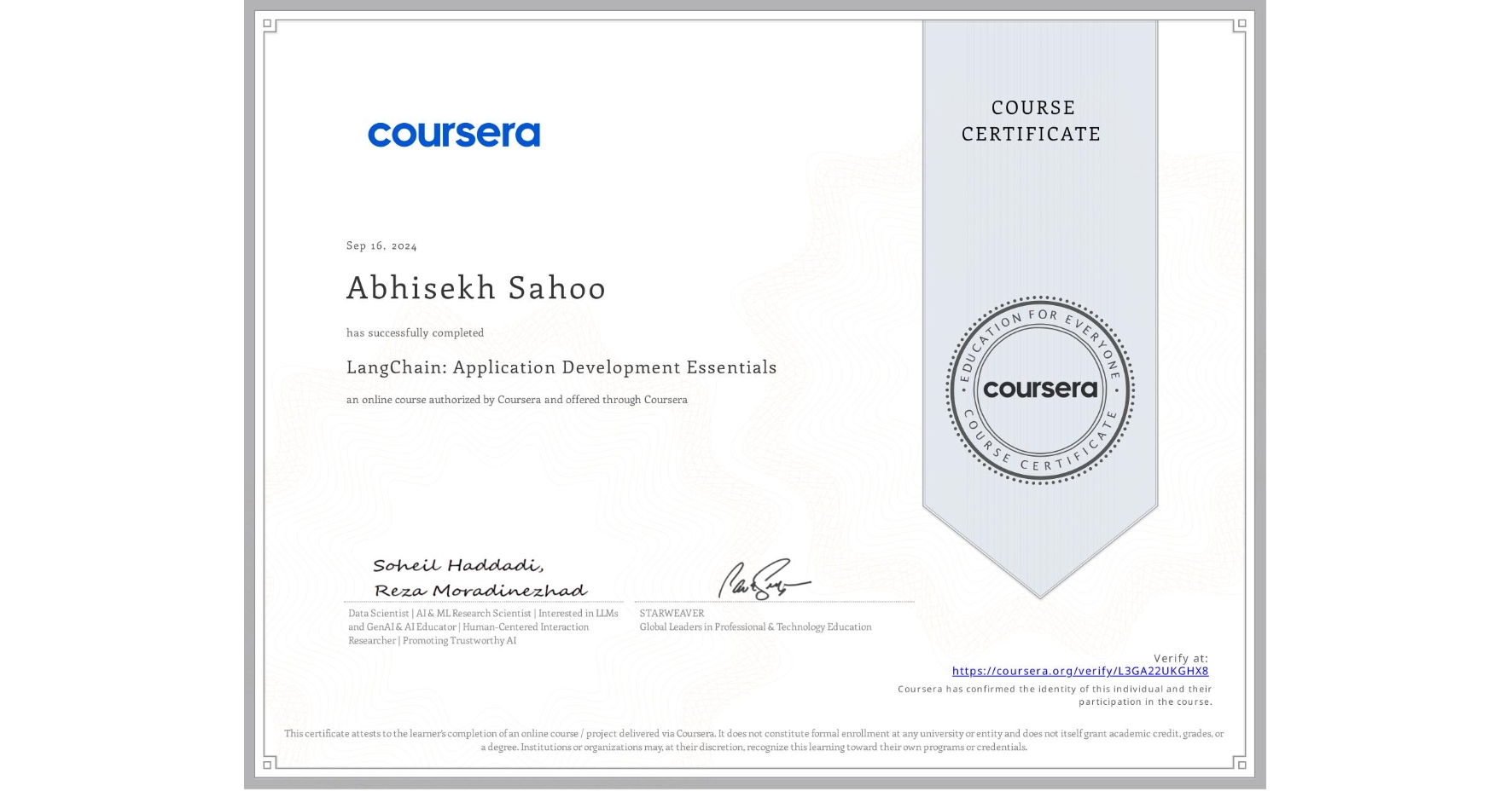 View certificate for Abhisekh Sahoo, LangChain: Application Development Essentials, an online non-credit course authorized by Coursera and offered through Coursera