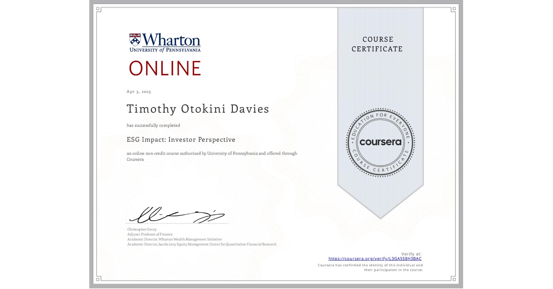 View certificate for Timothy Otokini Davies, ESG Impact: Investor Perspective, an online non-credit course authorized by University of Pennsylvania and offered through Coursera