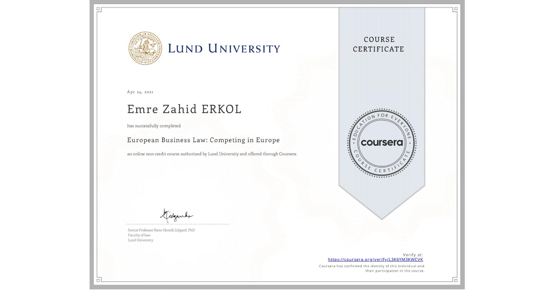 View certificate for Emre Zahid ERKOL, European Business Law: Competing in Europe, an online non-credit course authorized by Lund University and offered through Coursera