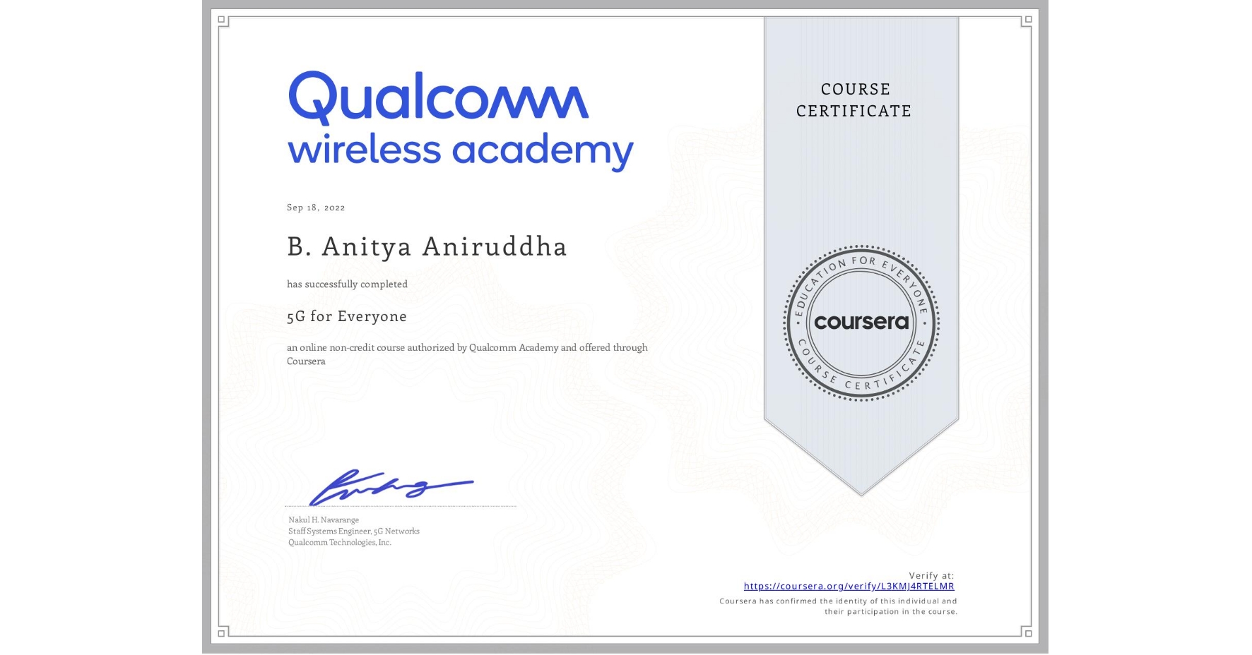 View certificate for B. Anitya  Aniruddha, 5G for Everyone, an online non-credit course authorized by Qualcomm Academy and offered through Coursera