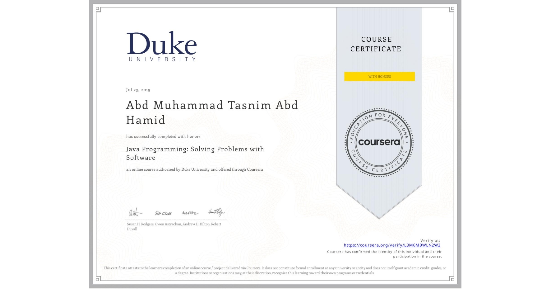 View certificate for Abd Muhammad Tasnim  Abd Hamid, Java Programming: Solving Problems with Software, an online non-credit course authorized by Duke University and offered through Coursera