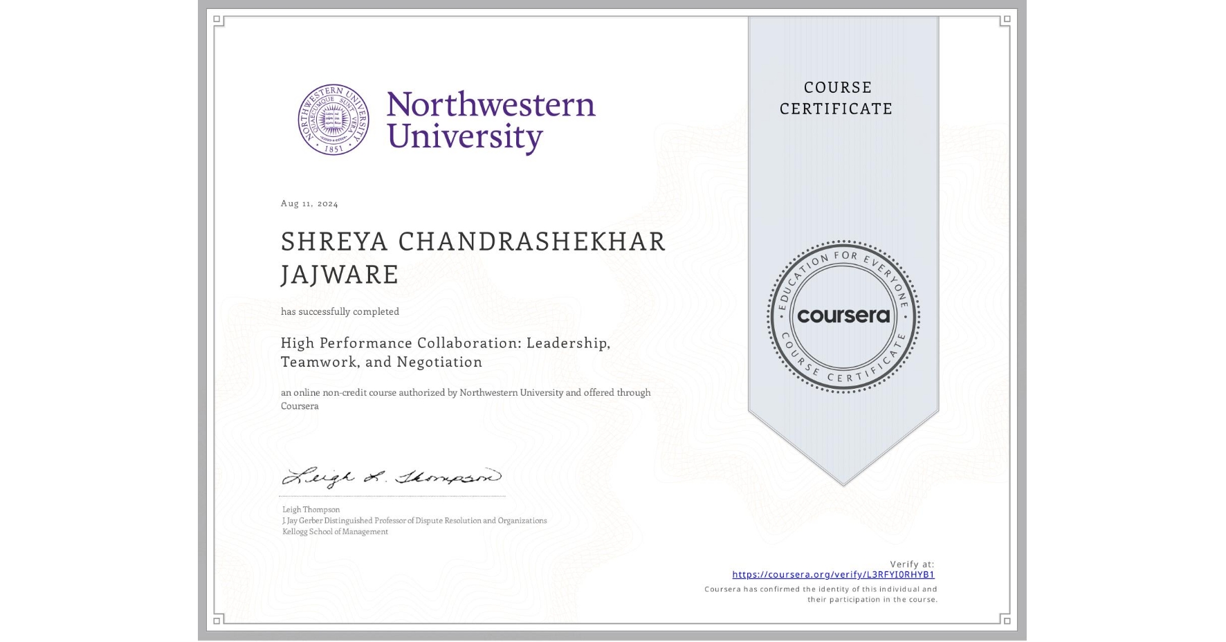 View certificate for SHREYA CHANDRASHEKHAR JAJWARE, High Performance Collaboration: Leadership, Teamwork, and Negotiation, an online non-credit course authorized by Northwestern University and offered through Coursera