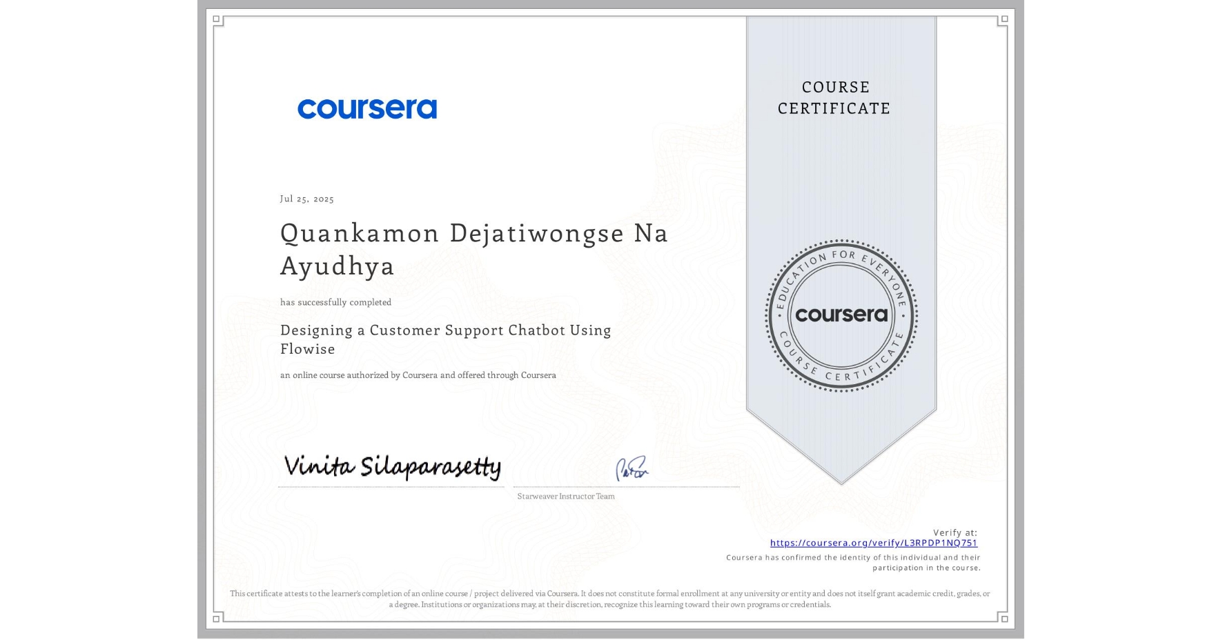 View certificate for Quankamon Dejatiwongse Na Ayudhya, Designing a Customer Support Chatbot Using Flowise, an online non-credit course authorized by Coursera and offered through Coursera