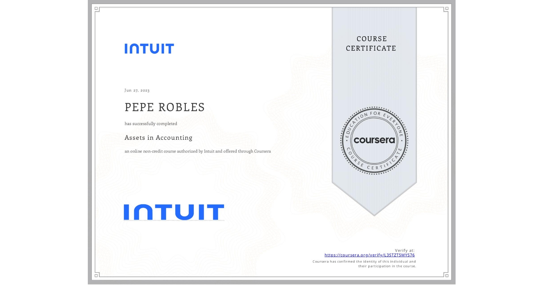 View certificate for PEPE ROBLES, Assets in Accounting, an online non-credit course authorized by Intuit and offered through Coursera