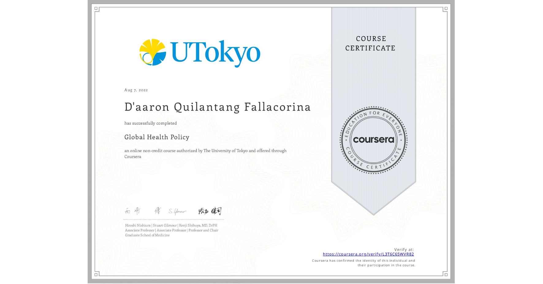 View certificate for D'aaron Quilantang Fallacorina, Global Health Policy, an online non-credit course authorized by The University of Tokyo and offered through Coursera