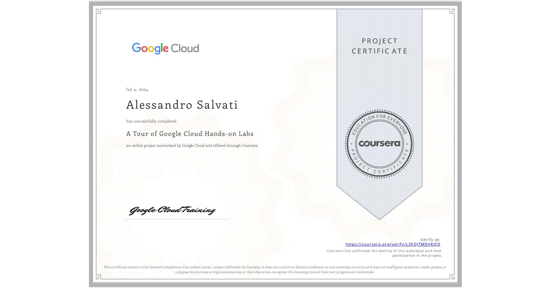 View certificate for Alessandro Salvati, A Tour of Google Cloud Hands-on Labs, an online non-credit course authorized by Google Cloud and offered through Coursera