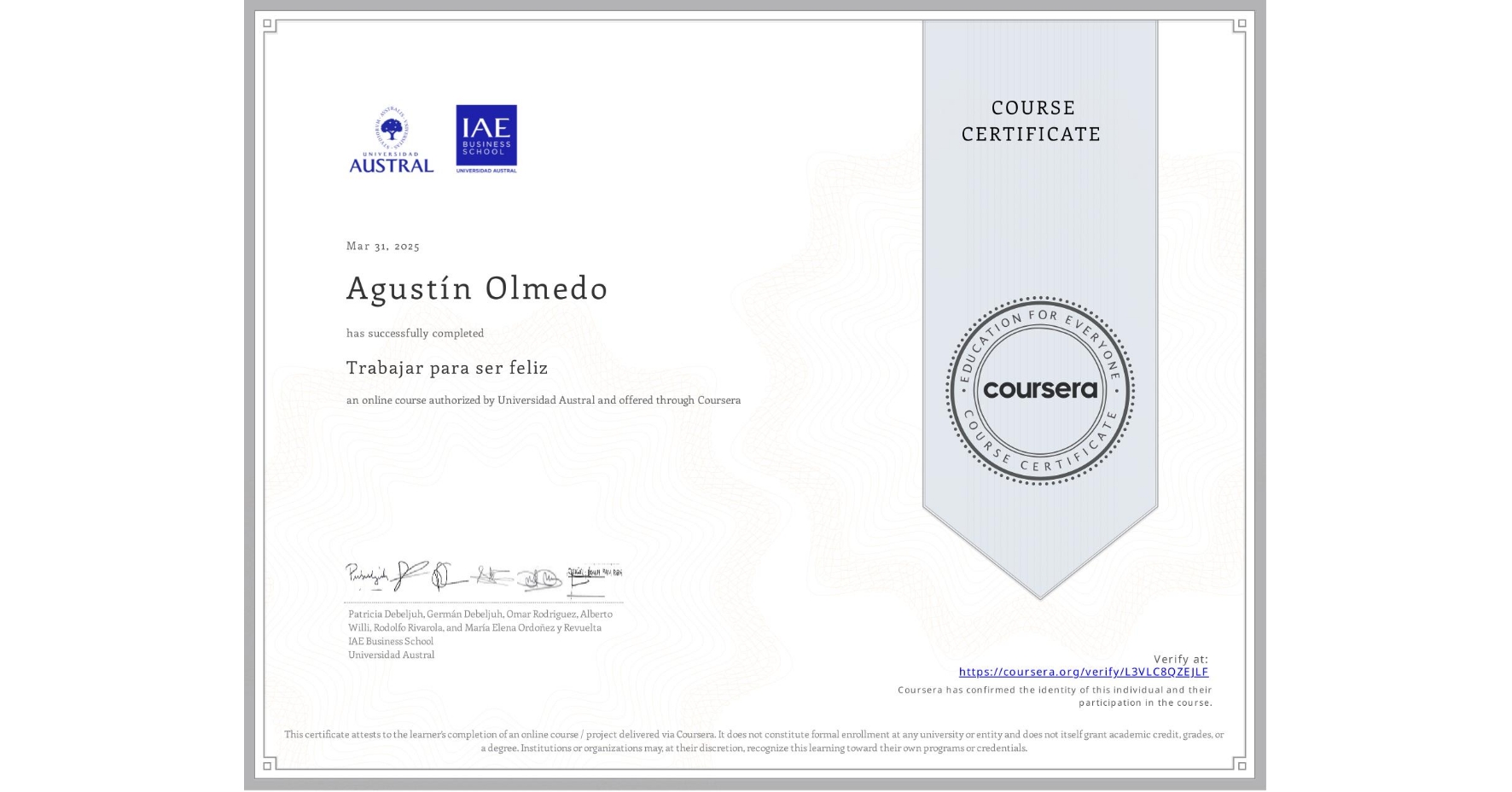 View certificate for Agustín Olmedo, Trabajar para ser feliz, an online non-credit course authorized by Universidad Austral and offered through Coursera