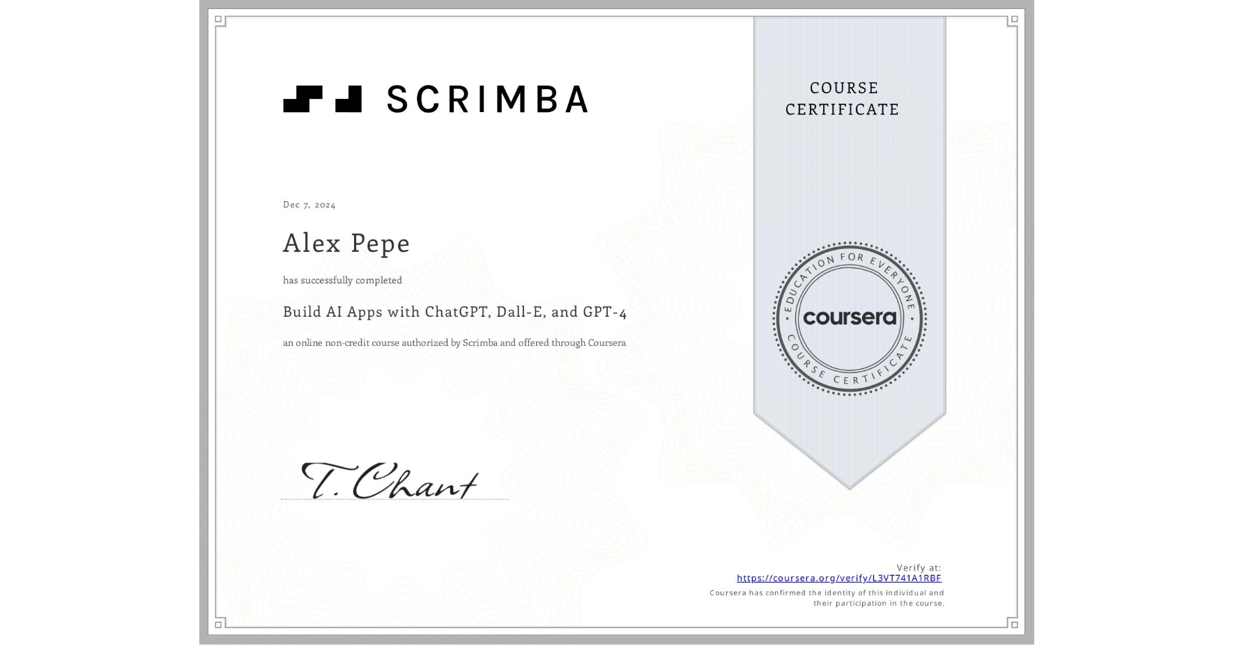 View certificate for Alex Pepe, Build AI Apps with ChatGPT, Dall-E, and GPT-4, an online non-credit course authorized by Scrimba and offered through Coursera