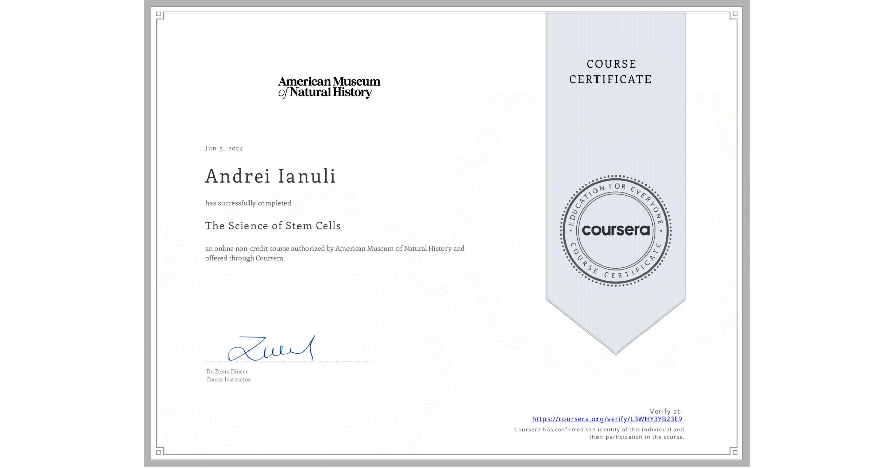 View certificate for Andrei Ianuli, The Science of Stem Cells, an online non-credit course authorized by American Museum of Natural History and offered through Coursera