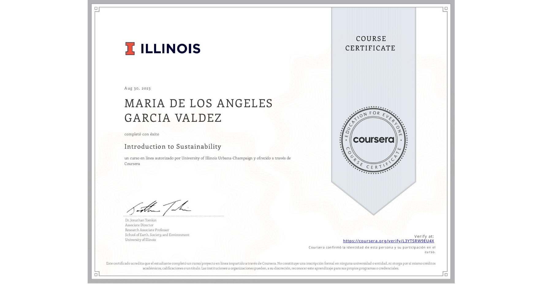 View certificate for MARIA DE LOS ANGELES  GARCIA VALDEZ, Introduction to Sustainability, an online non-credit course authorized by University of Illinois Urbana-Champaign and offered through Coursera