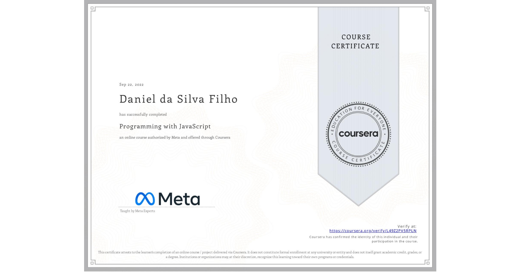 View certificate for Daniel da Silva Filho, Programming with JavaScript, an online non-credit course authorized by Meta and offered through Coursera