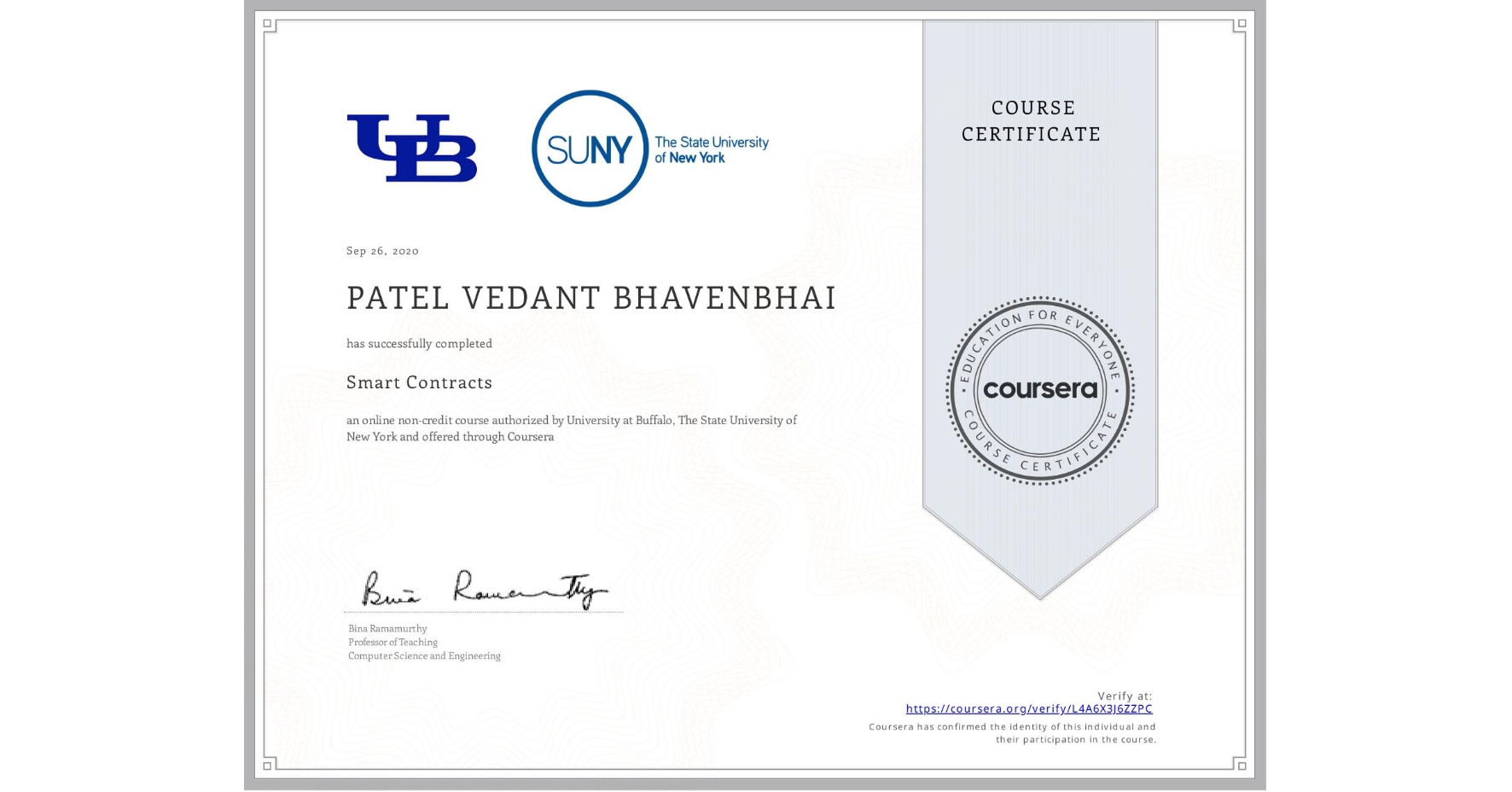View certificate for PATEL VEDANT BHAVENBHAI, Smart Contracts, an online non-credit course authorized by University at Buffalo & The State University of New York and offered through Coursera