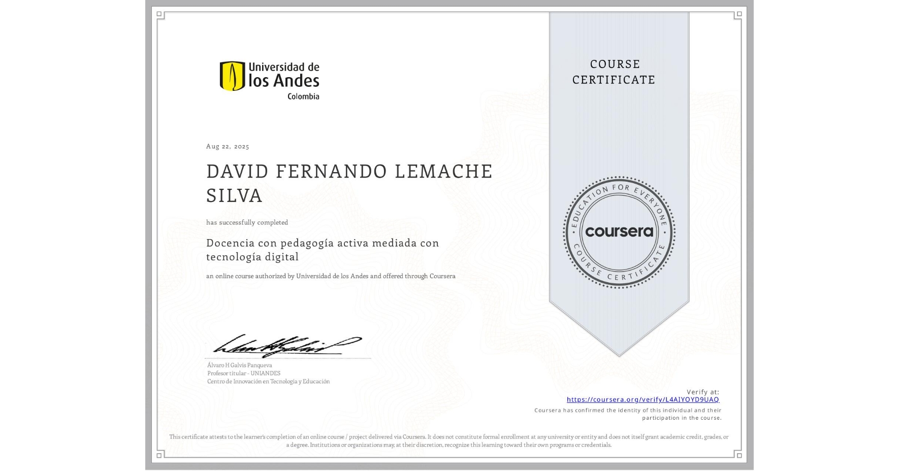 View certificate for DAVID FERNANDO LEMACHE SILVA, Docencia con pedagogía activa mediada con tecnología digital, an online non-credit course authorized by Universidad de los Andes and offered through Coursera