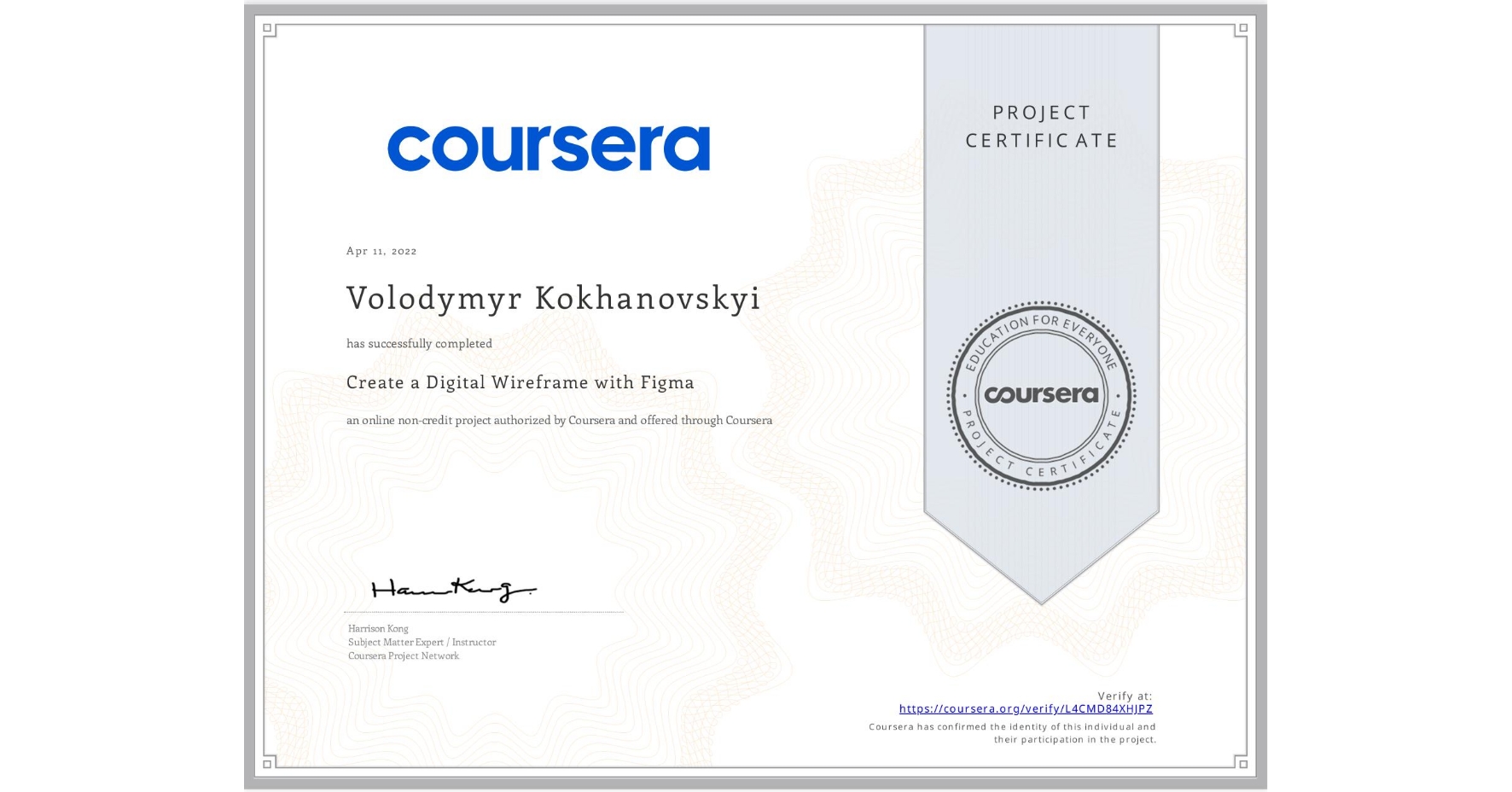 View certificate for Volodymyr Kokhanovskyi, Create a Digital Wireframe with Figma, an online non-credit course authorized by Coursera and offered through Coursera