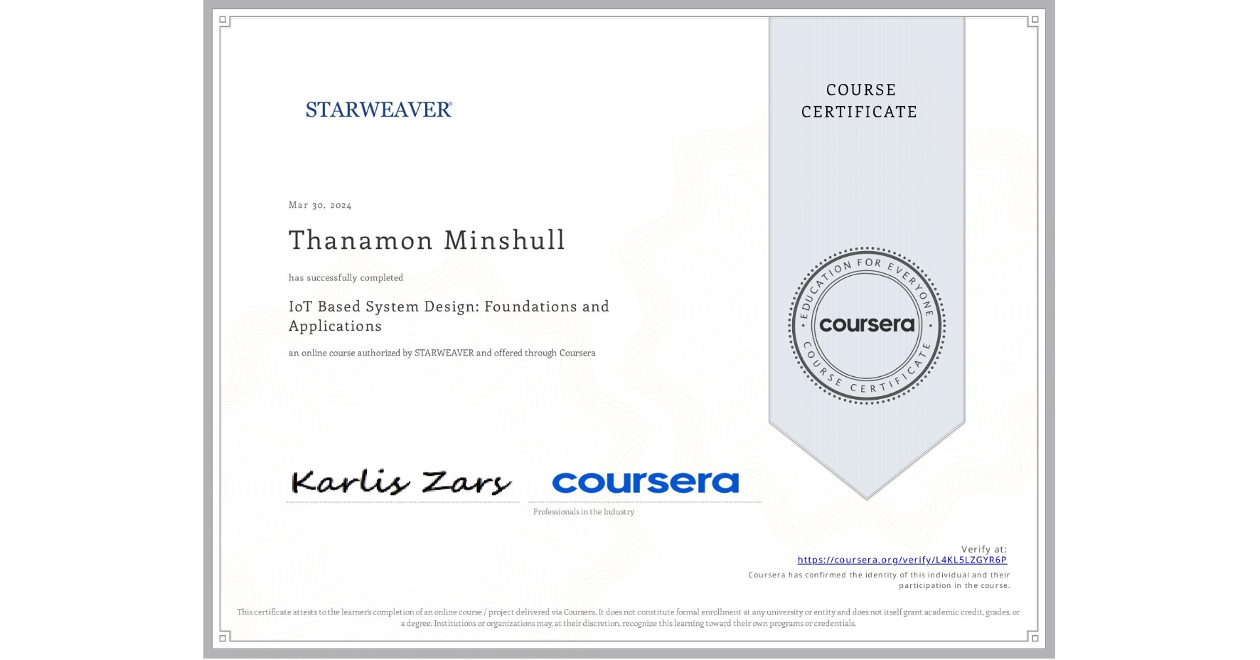 View certificate for Thanamon Minshull, IoT Based System Design: Foundations and Applications , an online non-credit course authorized by STARWEAVER and offered through Coursera