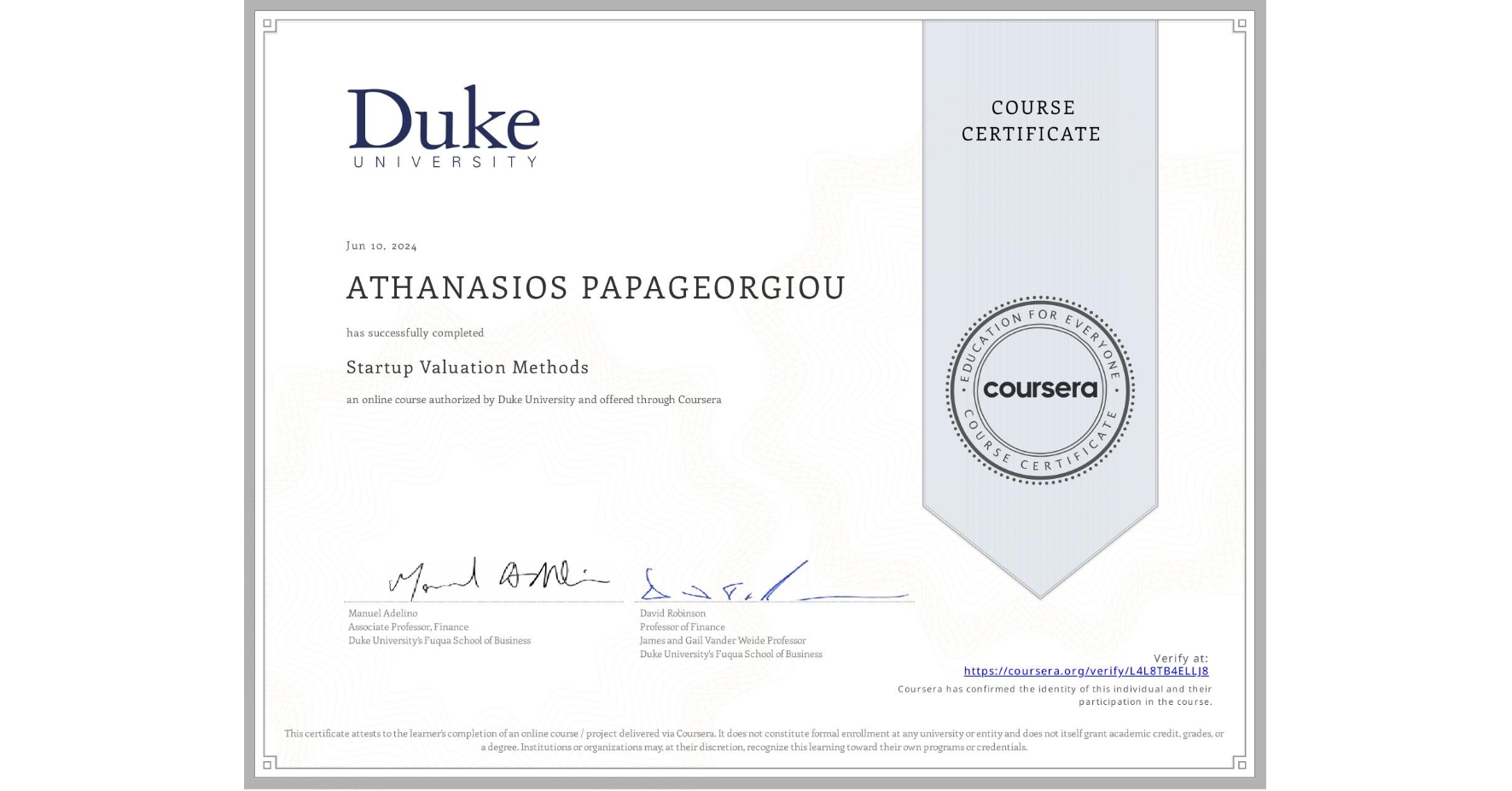 View certificate for ATHANASIOS PAPAGEORGIOU, Startup Valuation Methods, an online non-credit course authorized by Duke University and offered through Coursera