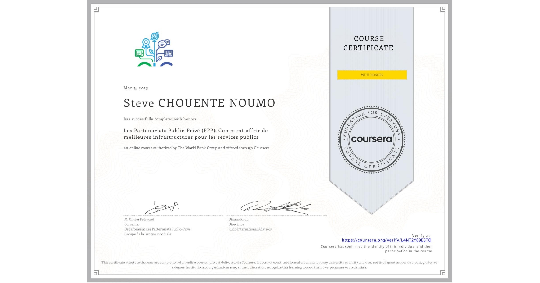View certificate for Steve CHOUENTE NOUMO, Les Partenariats Public-Privé (PPP): Comment offrir de meilleures infrastructures pour les services publics, an online non-credit course authorized by The World Bank Group and offered through Coursera