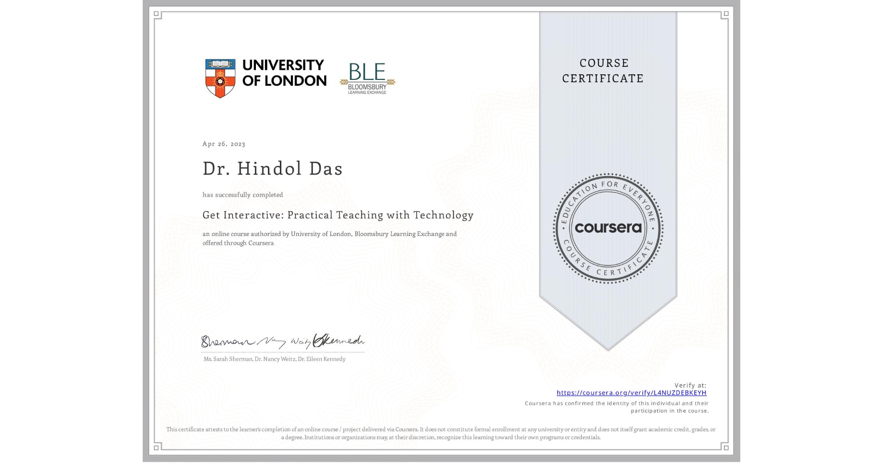 View certificate for Dr. Hindol  Das, Get Interactive: Practical Teaching with Technology, an online non-credit course authorized by University of London & Bloomsbury Learning Exchange and offered through Coursera