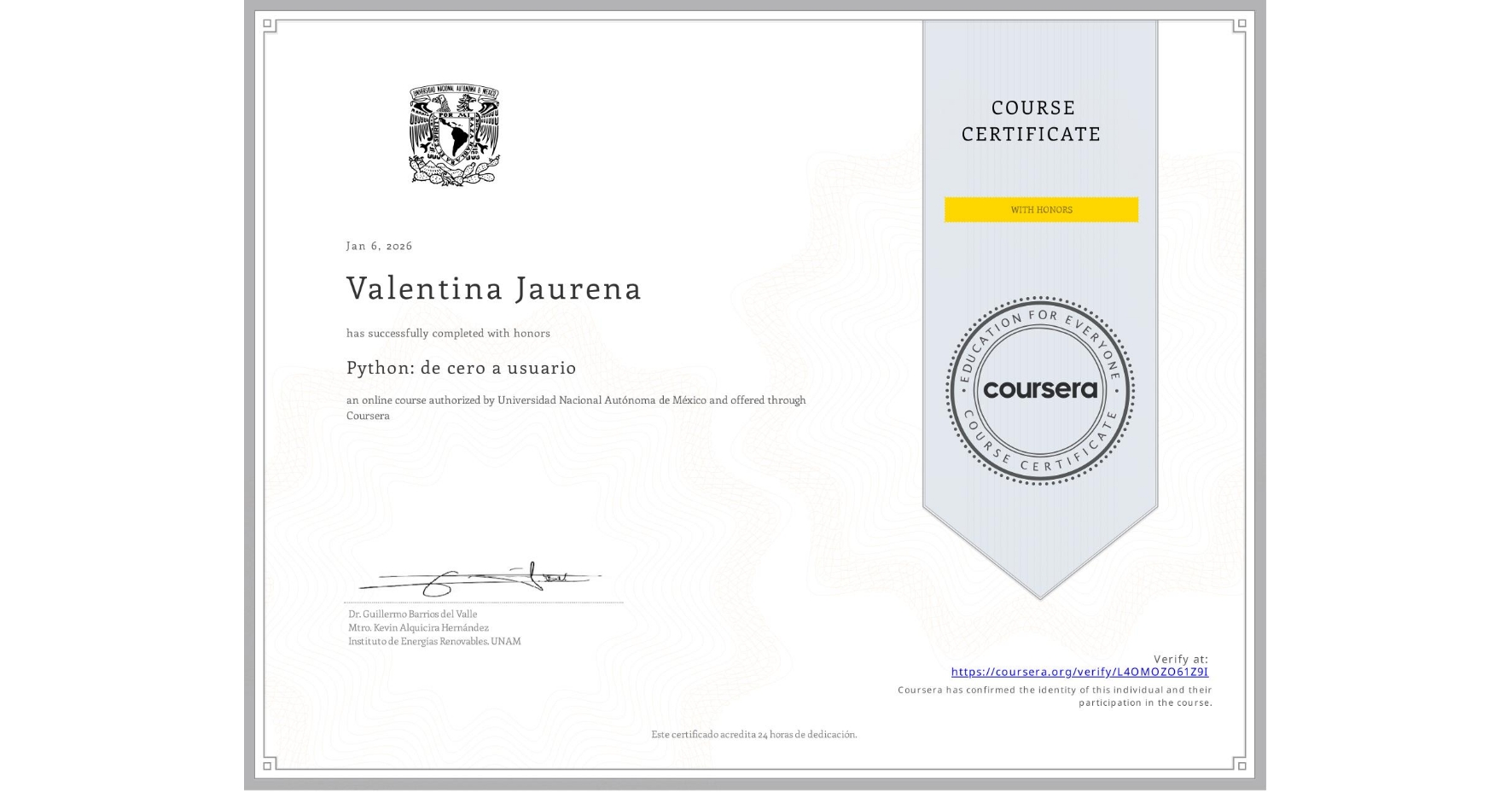 View certificate for Valentina Jaurena, Python: de cero a usuario, an online non-credit course authorized by Universidad Nacional Autónoma de México and offered through Coursera