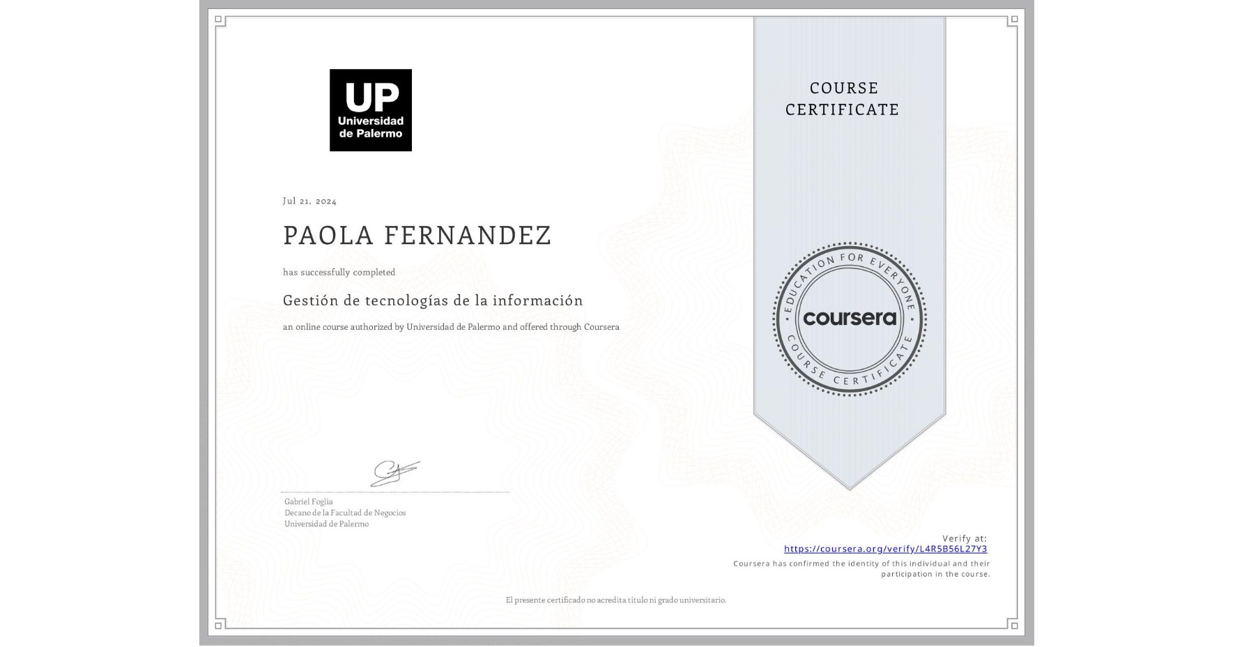 View certificate for PAOLA FERNANDEZ, Gestión de tecnologías de la información, an online non-credit course authorized by Universidad de Palermo and offered through Coursera