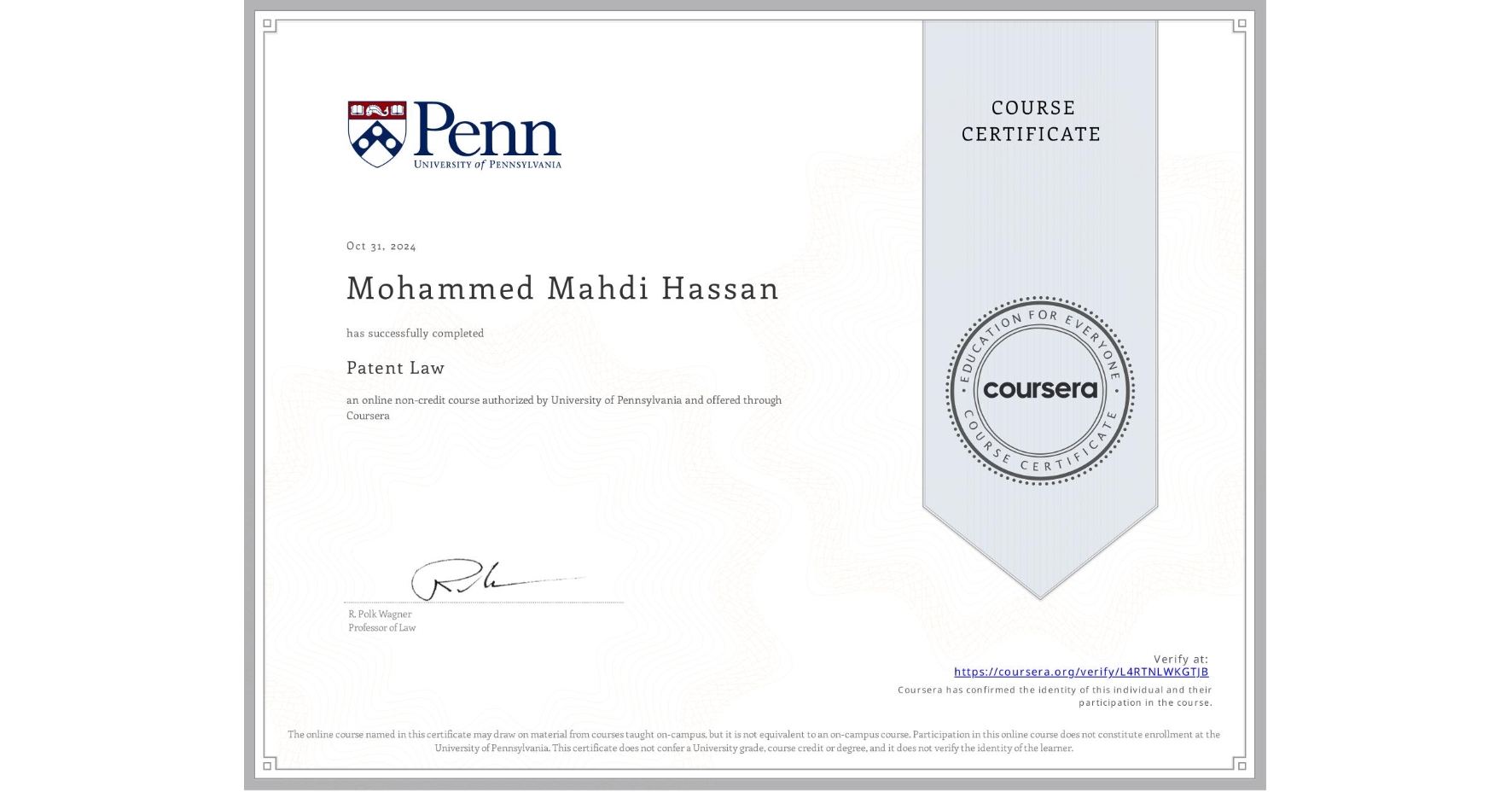 View certificate for Mohammed Mahdi Hassan, Patent Law, an online non-credit course authorized by University of Pennsylvania and offered through Coursera