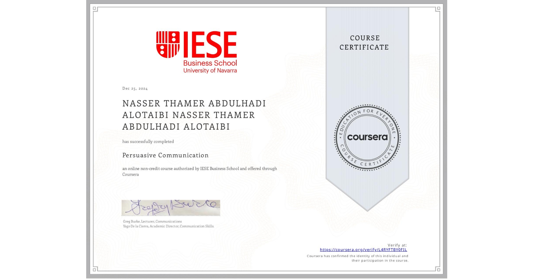 View certificate for NASSER THAMER ABDULHADI ALOTAIBI NASSER THAMER ABDULHADI ALOTAIBI, Persuasive Communication, an online non-credit course authorized by IESE Business School and offered through Coursera