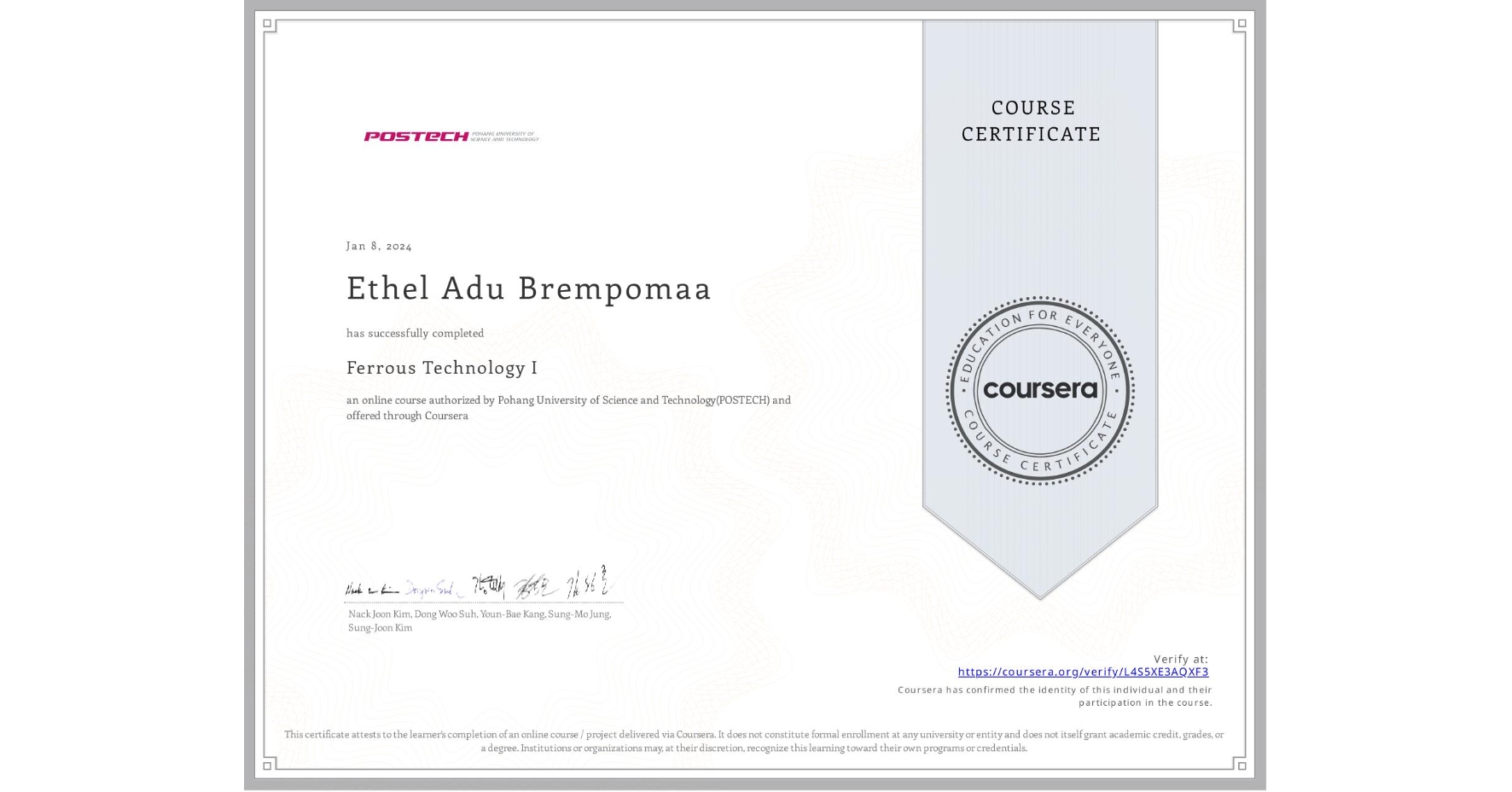 View certificate for Ethel Adu Brempomaa, Ferrous Technology I, an online non-credit course authorized by Pohang University of Science and Technology(POSTECH) and offered through Coursera