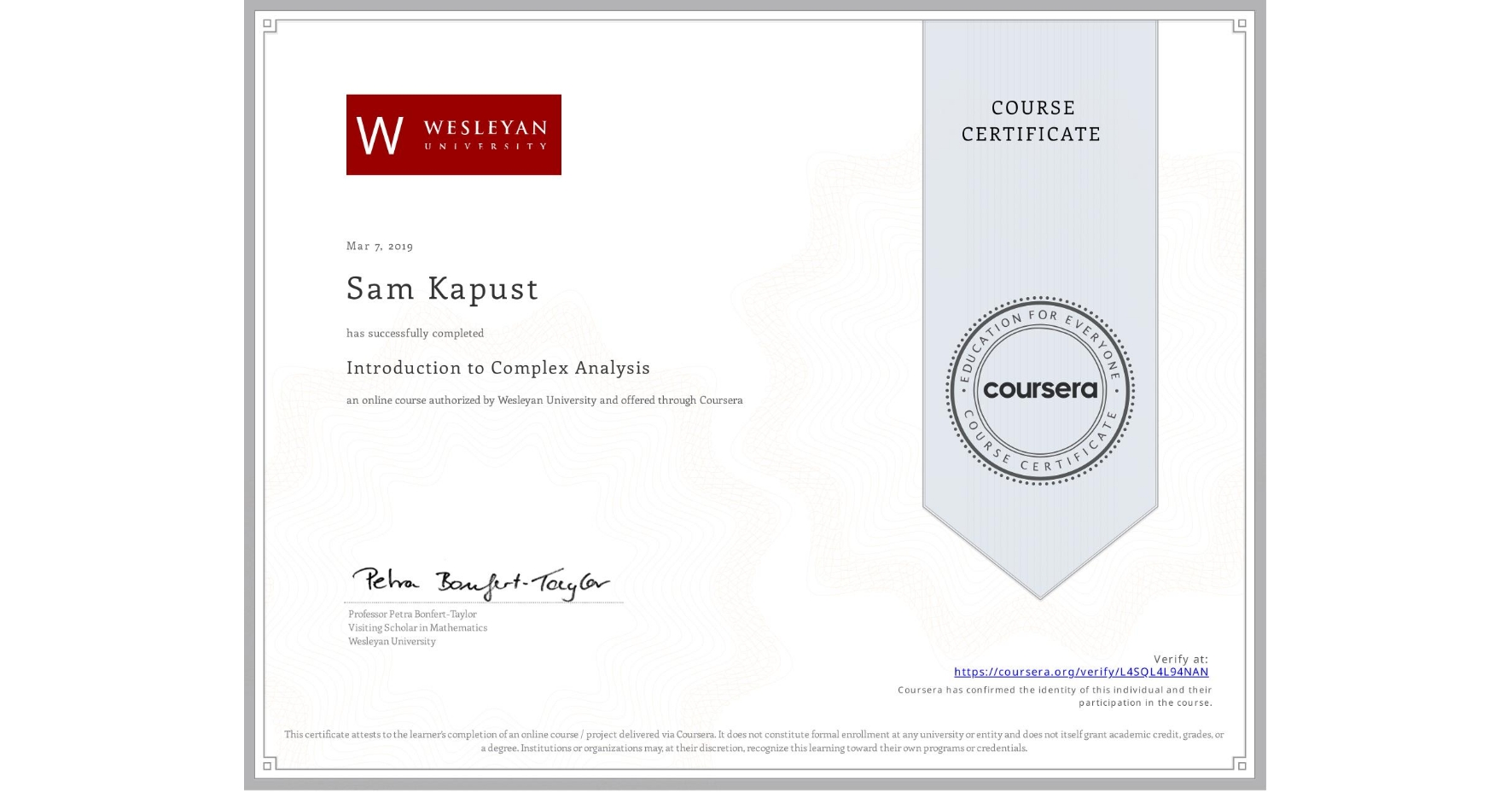 View certificate for Sam Kapust, Introduction to Complex Analysis, an online non-credit course authorized by Wesleyan University and offered through Coursera