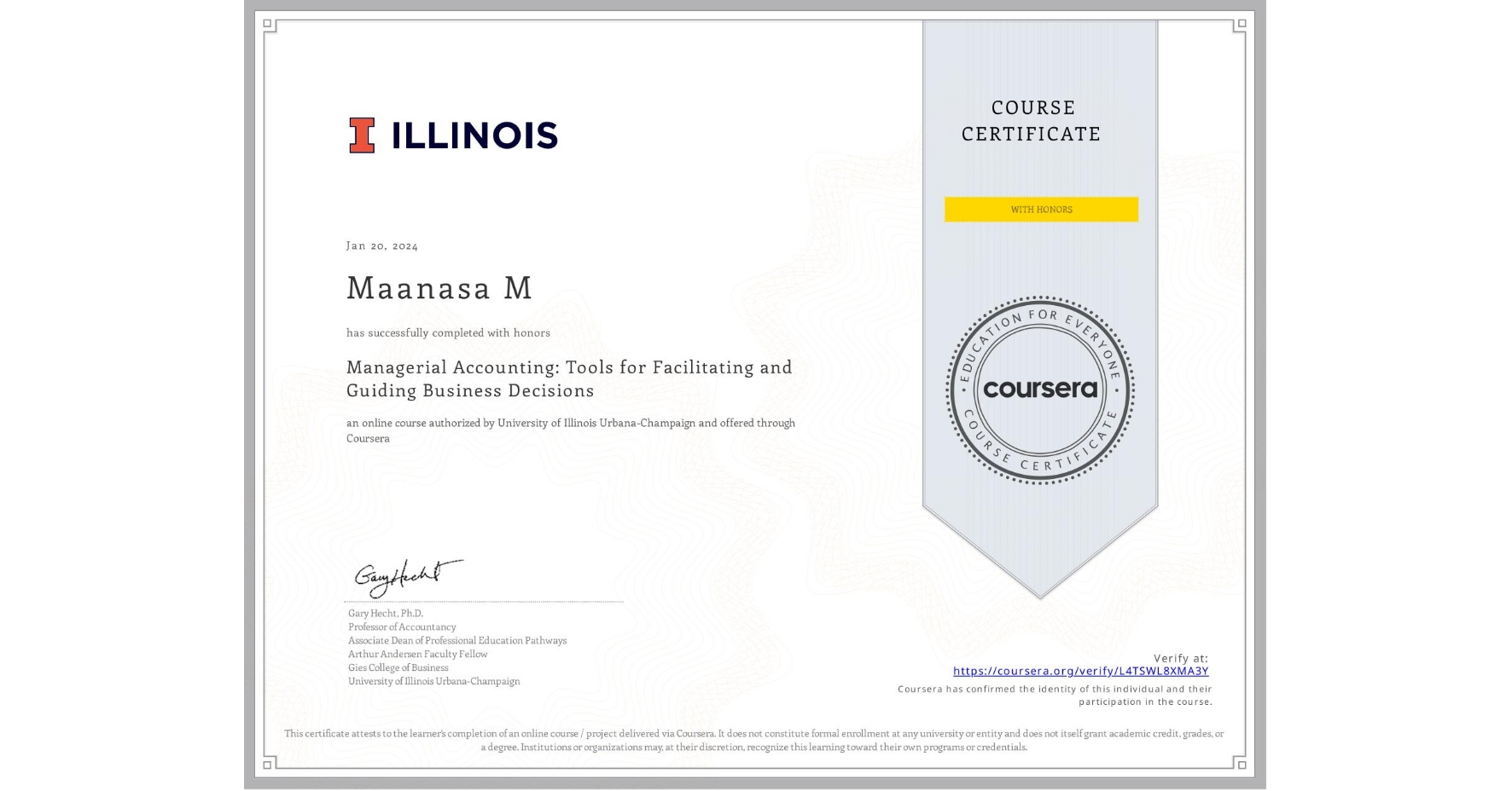 View certificate for Maanasa M, Managerial Accounting: Tools for Facilitating and Guiding Business Decisions, an online non-credit course authorized by University of Illinois Urbana-Champaign and offered through Coursera