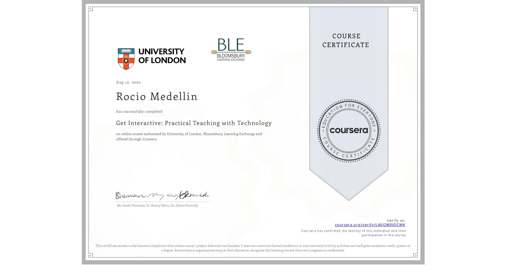 View certificate for Rocio Medellin , Get Interactive: Practical Teaching with Technology, an online non-credit course authorized by University of London & Bloomsbury Learning Exchange and offered through Coursera