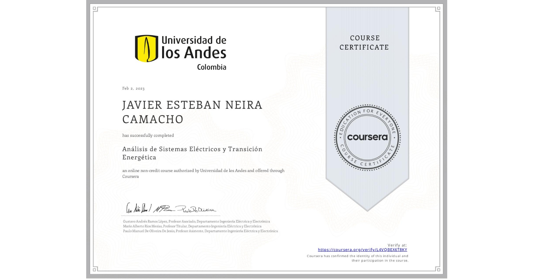 View certificate for JAVIER ESTEBAN NEIRA CAMACHO, Análisis de Sistemas Eléctricos y Transición Energética, an online non-credit course authorized by Universidad de los Andes and offered through Coursera