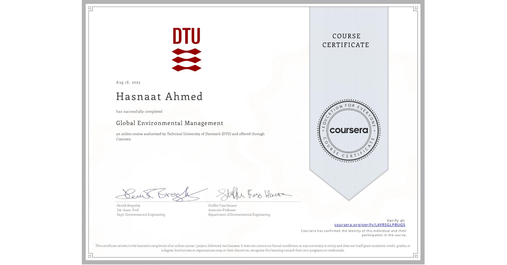 View certificate for Hasnaat Ahmed, Global Environmental Management, an online non-credit course authorized by Technical University of Denmark (DTU) and offered through Coursera