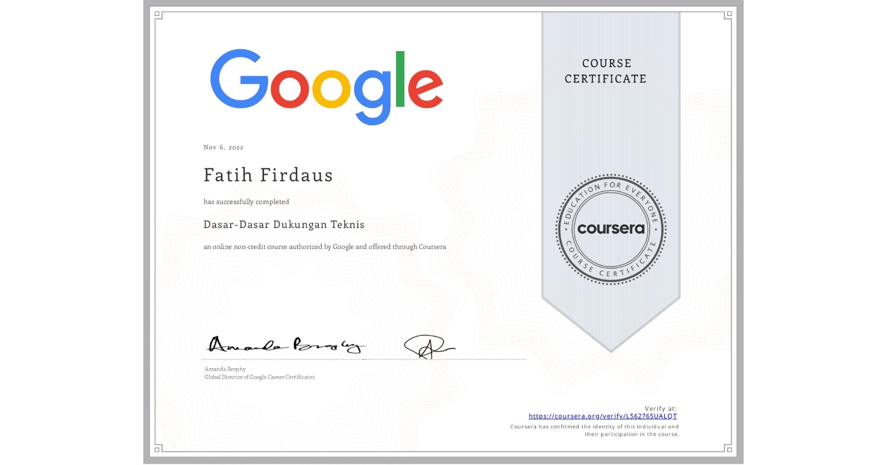View certificate for Fatih Firdaus, Dasar-Dasar Dukungan Teknis, an online non-credit course authorized by Google and offered through Coursera