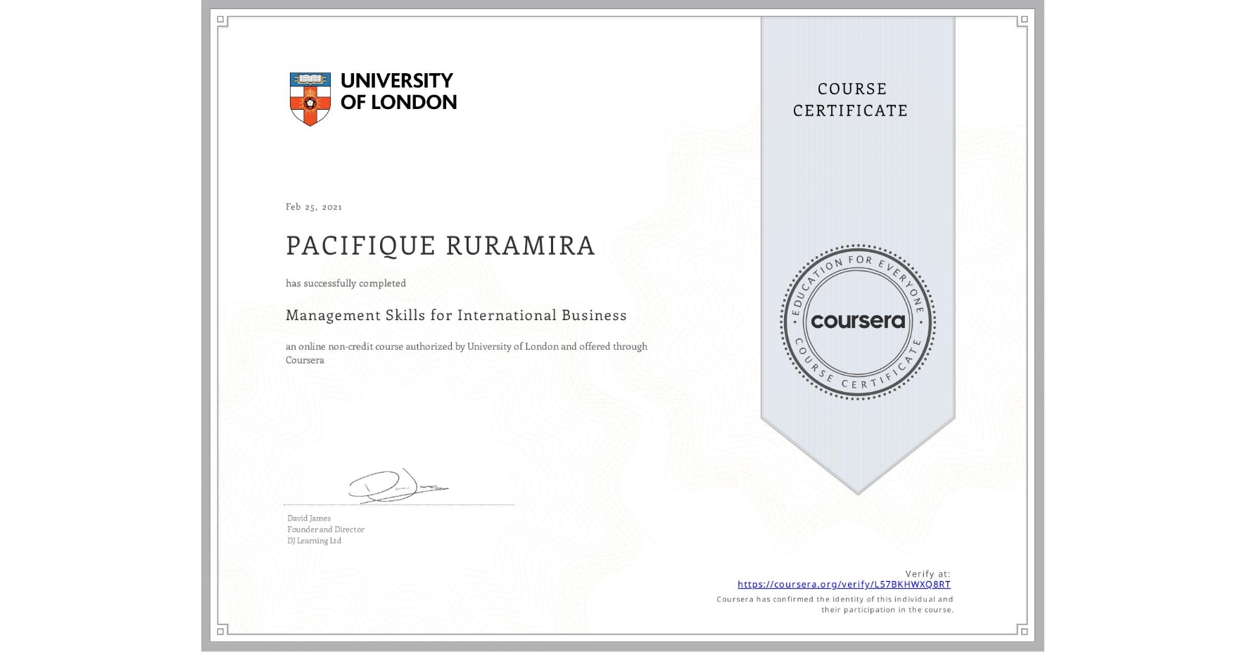 View certificate for PACIFIQUE RURAMIRA, Management Skills for International Business, an online non-credit course authorized by University of London and offered through Coursera