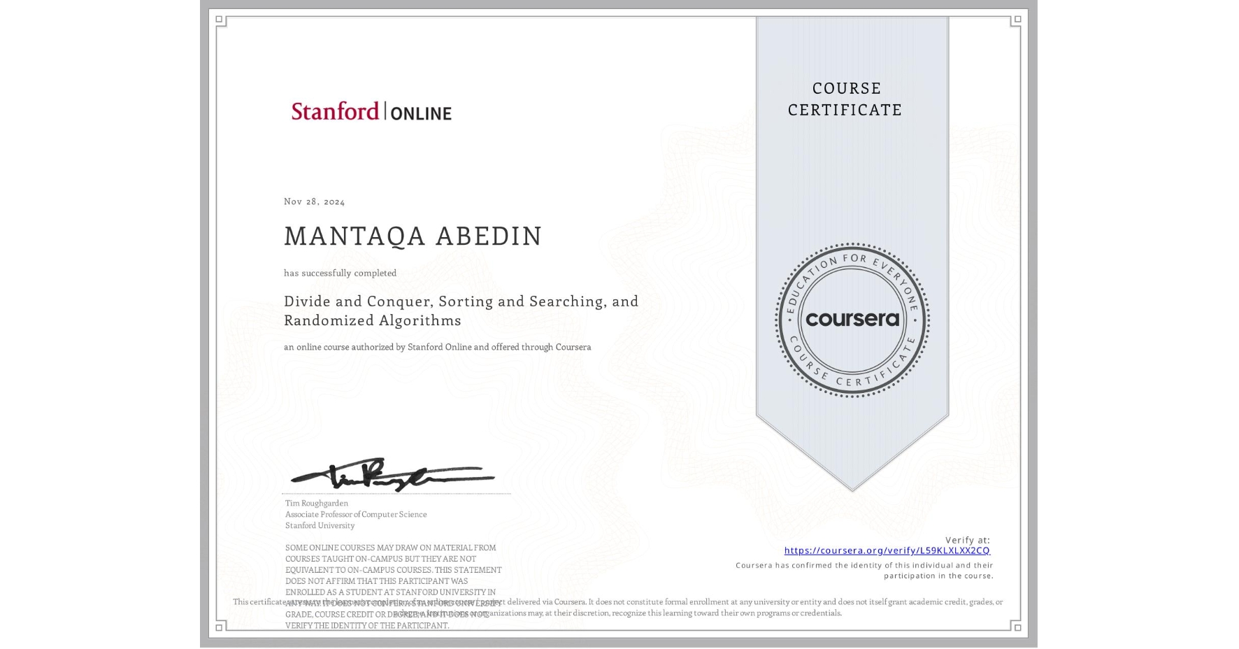 View certificate for MANTAQA ABEDIN, Divide and Conquer, Sorting and Searching, and Randomized Algorithms, an online non-credit course authorized by Stanford Online and offered through Coursera