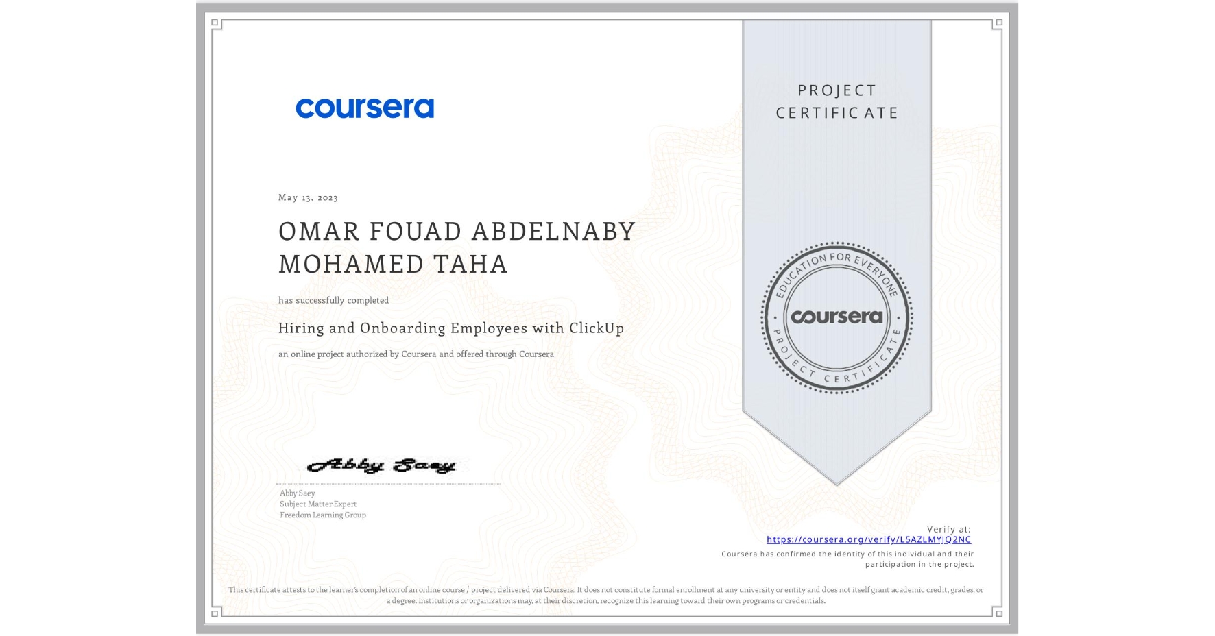 View certificate for OMAR FOUAD ABDELNABY MOHAMED TAHA, Hiring and Onboarding Employees with ClickUp, an online non-credit course authorized by Coursera and offered through Coursera