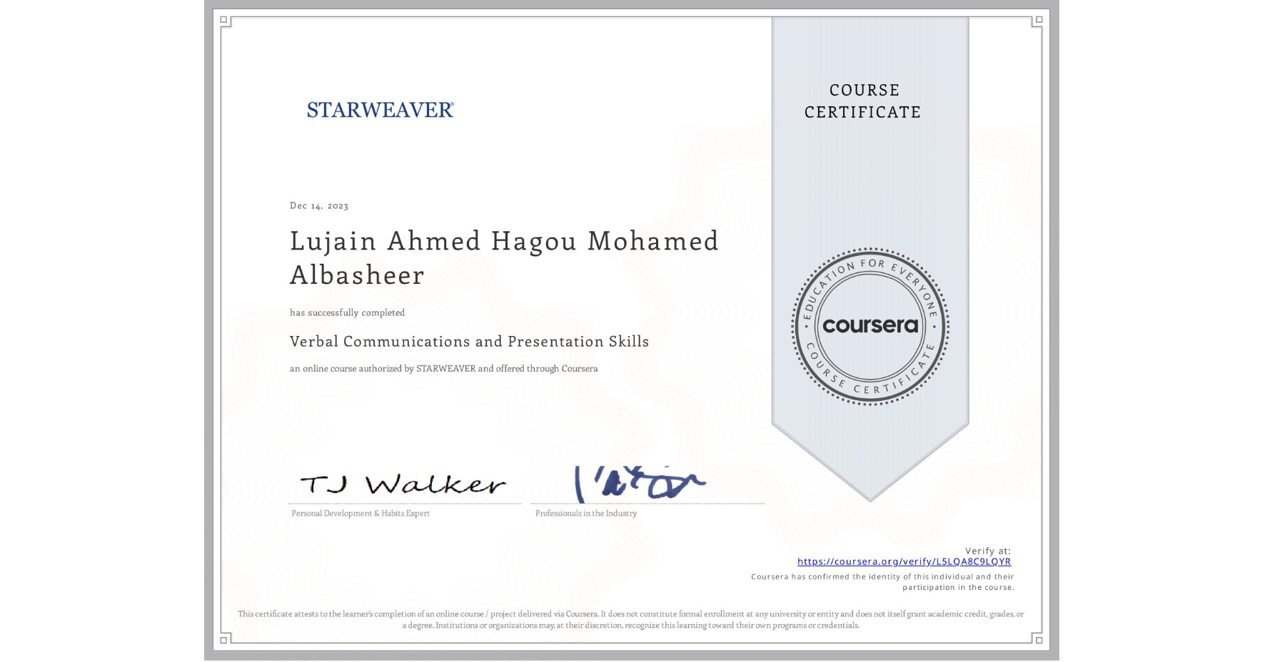 View certificate for Lujain Ahmed Hagou Mohamed Albasheer, Verbal Communications and Presentation Skills, an online non-credit course authorized by STARWEAVER and offered through Coursera
