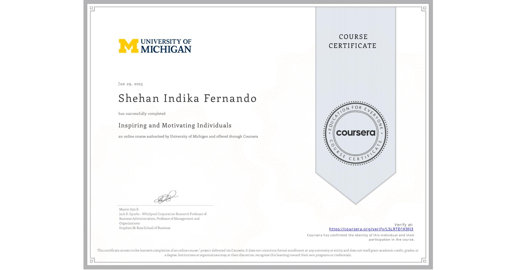 View certificate for Shehan Indika Fernando, Inspiring and Motivating Individuals, an online non-credit course authorized by University of Michigan and offered through Coursera