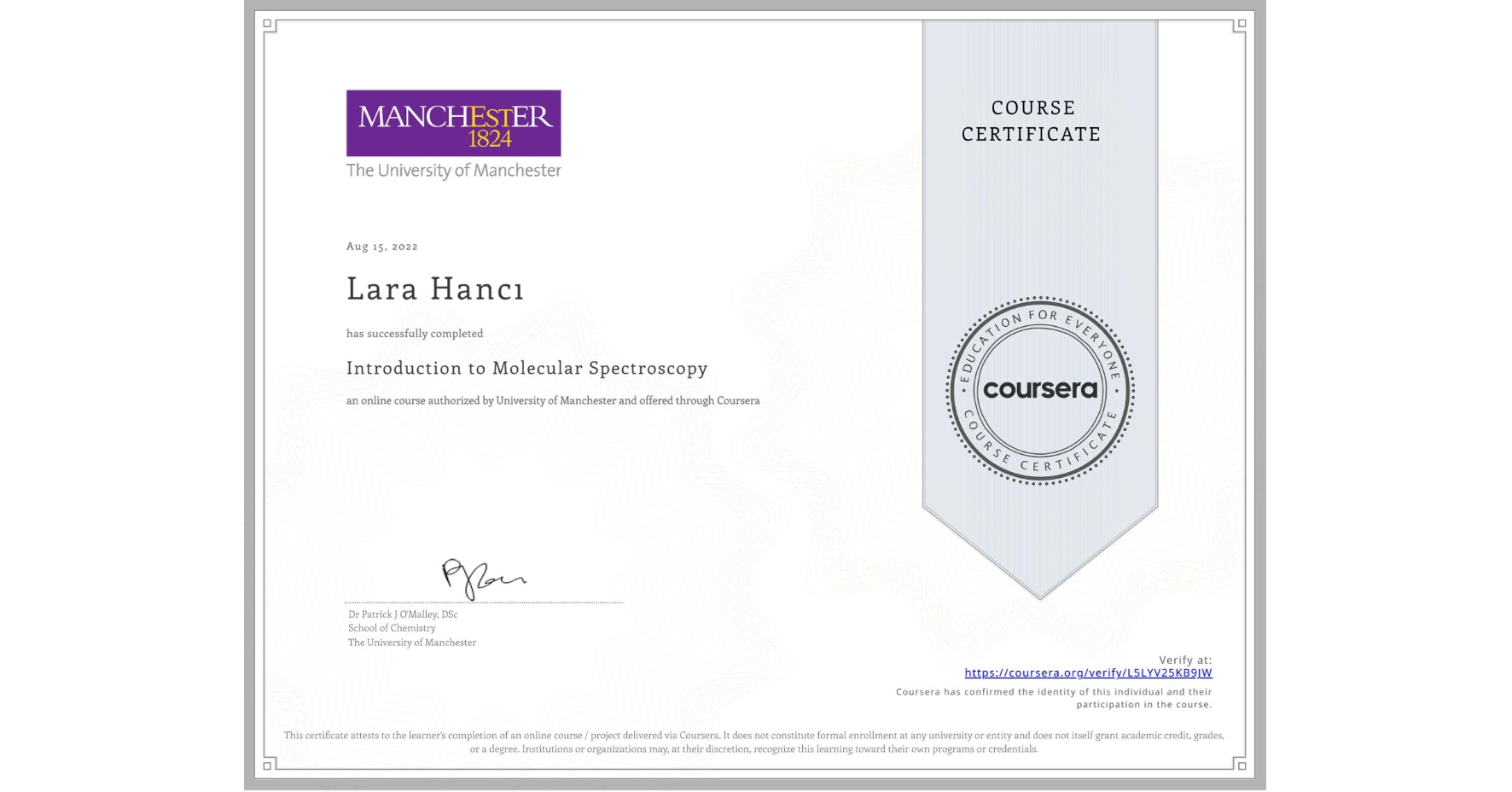 View certificate for Lara Hancı, Introduction to Molecular Spectroscopy, an online non-credit course authorized by University of Manchester    and offered through Coursera