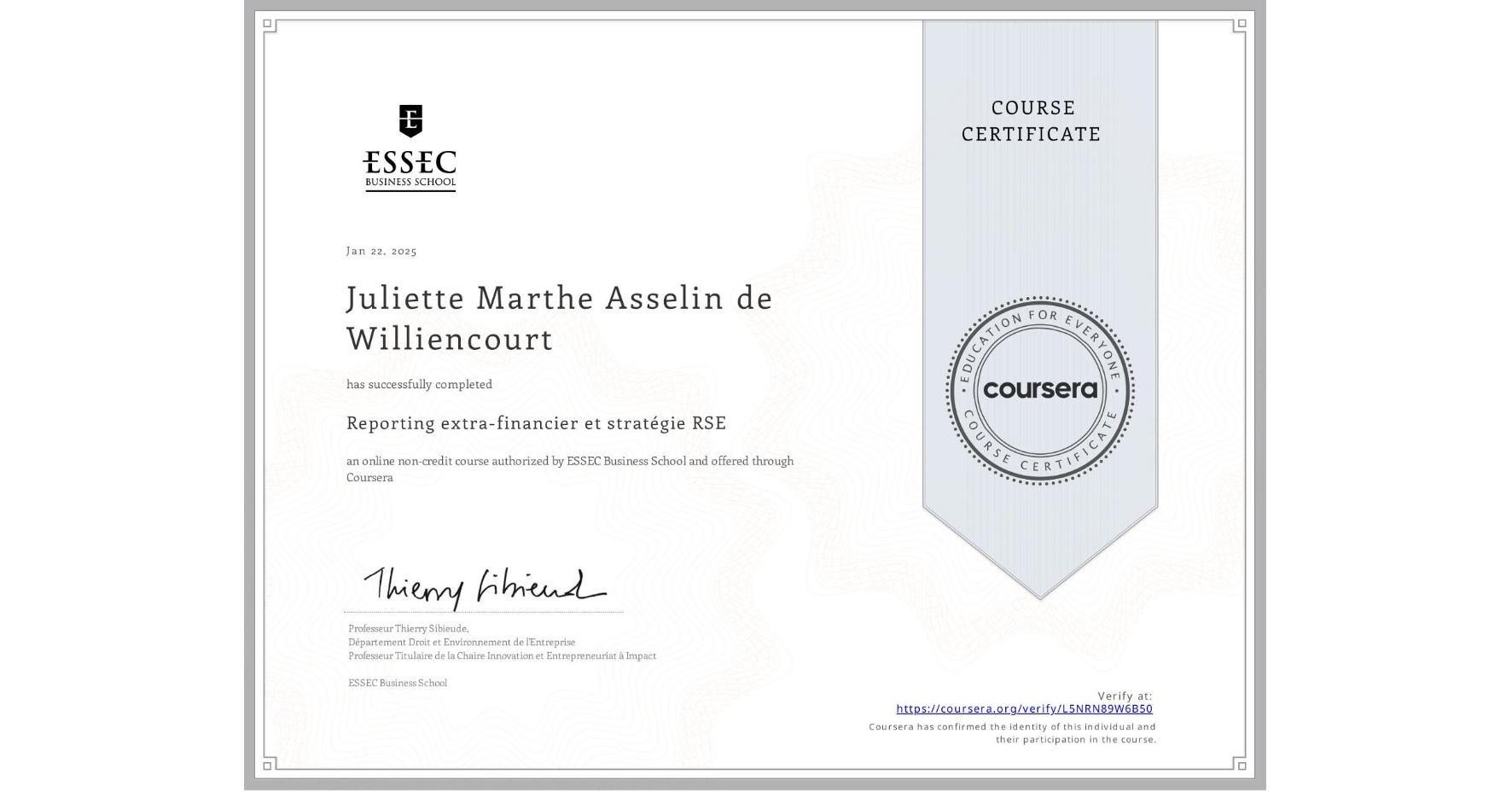 View certificate for Juliette Marthe Asselin de Williencourt, Reporting extra-financier et stratégie RSE, an online non-credit course authorized by ESSEC Business School and offered through Coursera